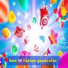 ben 10 fusion generator